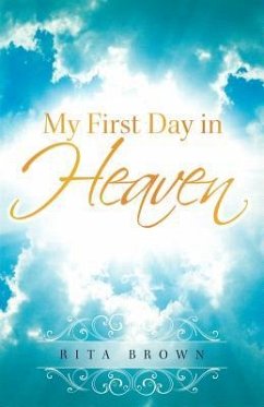 My First Day in Heaven - Brown, Rita