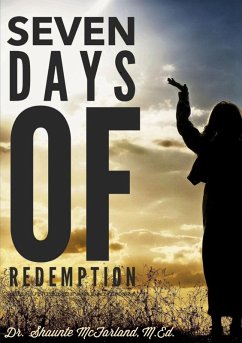 Seven Days of Redemption - McFarland, M. Ed. Shaunte'