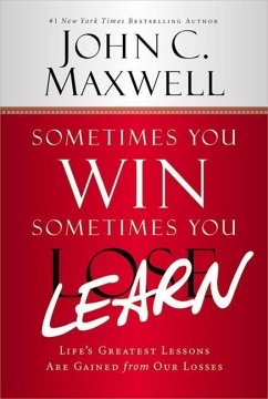 Sometimes You Win--Sometimes You Learn - Maxwell, John C