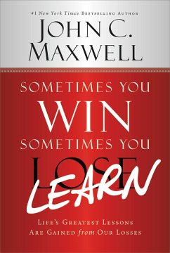 Sometimes You Win--Sometimes You Learn - Maxwell, John C