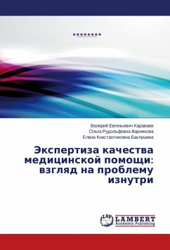 Ekspertiza kachestva meditsinskoy pomoshchi: vzglyad na problemu iznutri - Karavaev, Valeriy Evgen'evich;Varnikova, Ol'ga Rudol'fovna;Baklushina, Elena Konstantinovna