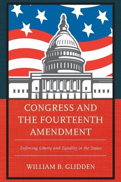 Congress and the Fourteenth Amendment - Glidden, William B.