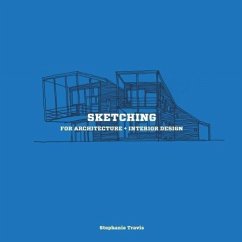 Sketching for Architecture + Interior Design - Travis, Stephanie