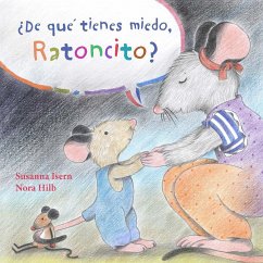 ¿De Qué Tienes Miedo Ratoncito? (What Are You Scared Of, Little Mouse?) - Isern, Susanna
