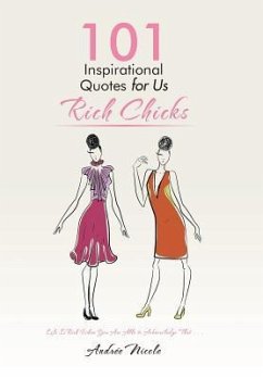 101 Inspirational Quotes for Us Rich Chicks - Nicole, Andrée