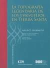 La topografía legendaria de los evangelios en Tierra Santa : Estudio de memoria colectiva - Halbwachs, Maurice