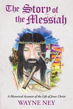 The Story of the Messiah - Ney, Wayne L.