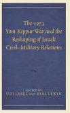 The 1973 Yom Kippur War and the Reshaping of Israeli Civil-Military Relations