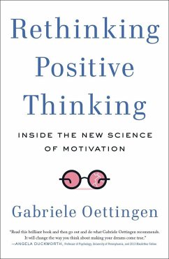 Rethinking Positive Thinking: Inside the New Science of Motivation - Oettingen, Gabriele (Gabriele Oettingen)