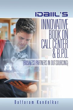 IDAIIL'S INNOVATIVE BOOK ON CALL CENTER & B.P.O. (BUSINESS PARTNERS IN OUTSOURCING) - Kandolkar, Dattaram