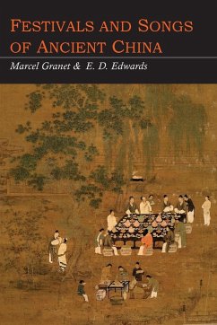 Festivals and Songs of Ancient China - Granet, Marcel