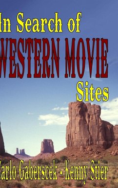 In Search of Western Movie Sites - Gaberscek, Carlo; Stier, Kenny