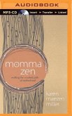 Momma Zen: Walking the Crooked Path of Motherhood