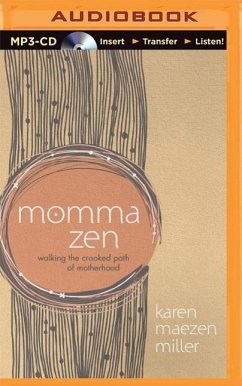 Momma Zen: Walking the Crooked Path of Motherhood - Miller, Karen Maezen