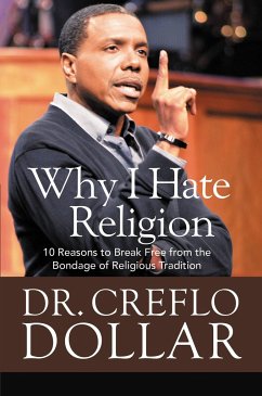 Why I Hate Religion - Dollar, Creflo