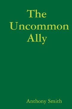 The Uncommon Ally - Smith, Anthony