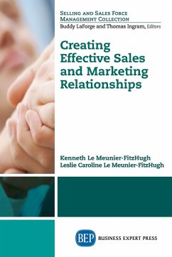 Creating Effective Sales and Marketing Relationships - Le Meunier-Fitzhugh, Kenneth; Le Meunier-Fitzhugh, Leslie Caroline