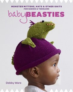 Baby Beasties: Monster Mittens, Hats & Other Knits for Babies and Toddlers - Ware, Debby