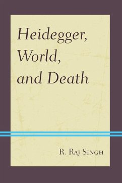 Heidegger, World, and Death - Singh, R. Raj