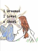 I Dreamed I Loved a Ghost