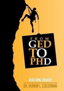 GED to PHD - Czelusniak, Vernon L.