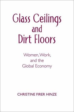 Glass Ceilings and Dirt Floors - Hinze, Christine Firer