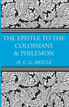 The Epistles to the Colossians and Philemon - Moule, Handley C G