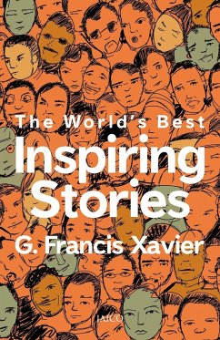 The World's Best Inspiring Stories - Xavier, G. Francis