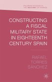 Constructing a Fiscal Military State in Eighteenth-Century Spain