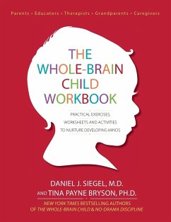 The Whole-Brain Child Workbook - Siegel, Daniel J; Bryson, Tina Payne