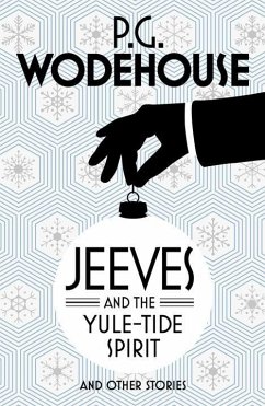 Jeeves and the Yule-Tide Spirit and Other Stories - Wodehouse, P. G.