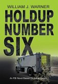 HOLDUP NUMBER SIX, An FBI Novel Based on Actual Events