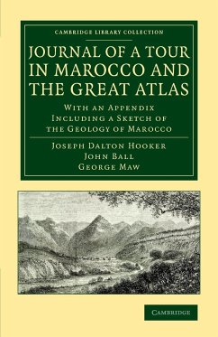 Journal of a Tour in Marocco and the Great Atlas - Hooker, Joseph Dalton; Ball, John; Maw, George