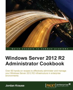 Windows Server 2012 R2 Administrator Cookbook - Krause, Jordan