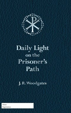 Daily Light on the Prisoner's Path - Woodgates, J. R.