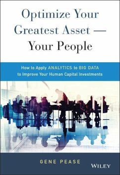 Optimize Your Greatest Asset -- Your People - Pease, Gene