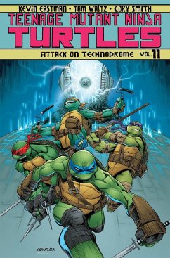 Teenage Mutant Ninja Turtles Volume 11: Attack on Technodrome - Waltz, Tom; Eastman, Kevin