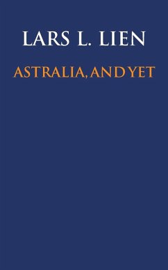 Astralia, and yet - Lien, Lars L.