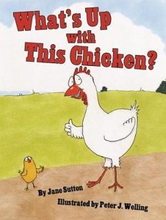 What's Up with This Chicken? - Sutton, Jane