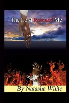 The Lord Rescued Me - White, Natasha