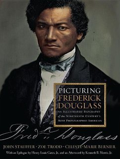 Picturing Frederick Douglass - Stauffer, John; Trodd, Zoe; Bernier, Celeste-Marie