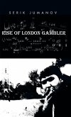 Rise of London Gambler Rise of London Gambler