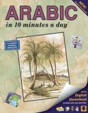 Arabic in 10 Minutes a Day: Language Course for Beginning and Advanced Study. Includes Workbook, Flash Cards, Sticky Labels, Menu Guide, Software,