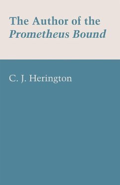 The Author of the Prometheus Bound - Herington, C. J.