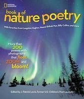 National Geographic Book of Nature Poetry: More Than 200 Poems with Photographs That Float, Zoom, and Bloom! - Lewis, J. Patrick