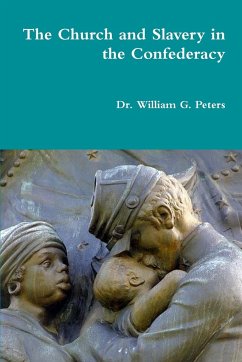 The Church and Slavery in the Confederacy - Peters, William