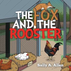 The Fox and the Rooster - Allen, Sally A.