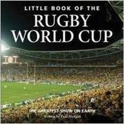 Little Book of the Rugby World Cup: The Greatest Show on Earth - G2 Entertainment; Morgan, Paul