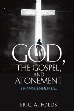 God, the Gospel, and Atonement - Folds, Eric A.