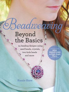 Beadweaving Beyond the Basics - Shaw, Kassie